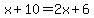 x%2B10+=+2x+%2B+6