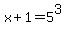x+1=5^3