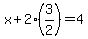 x%2B2%283%2F2%29=4
