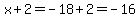 x%2B2+=+-18%2B2+=+-16