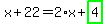 x%2B22=2%2Ax%2Bhighlight_green%28+4+%29