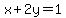 x%2B2y=1