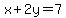 x+2y=7