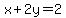 x%2B2y=2