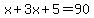 x%2B3x%2B5=90