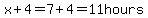 x%2B4=7%2B4=11hours