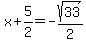 x%2B5%2F2+=+-sqrt%2833%29%2F2