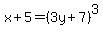 x+5=(3y+7)^3
