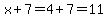 x%2B7=4%2B7=11