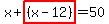 x%2Bhighlight%28%28x-12%29%29=50