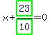 x%2Bhighlight_green%28+23+%29%2Fhighlight_green%28+10+%29=0