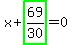 x%2Bhighlight_green%28+69%2F30+%29=0