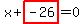 x%2Bhighlight_red%28+-26+%29=0
