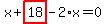 x%2Bhighlight_red%28+18+%29-2%2Ax=0