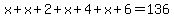 x%2Bx%2B2%2Bx%2B4%2Bx%2B6=136