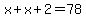 x%2Bx%2B2=78
