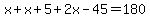 x%2Bx%2B5%2B2x-45=180