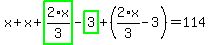 x%2Bx%2Bhighlight_green%28+2%2Ax%2F3+%29-highlight_green%28+3+%29%2B%282%2Ax%2F3-3%29=114