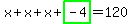 x%2Bx%2Bx%2Bhighlight_green%28+-4+%29=120