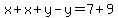 x+x+y-y=7+9