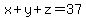 x%2By%2Bz=37