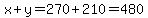 x%2By+=+270%2B210+=+480