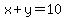 x+y=10