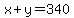 x+y=340