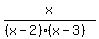 x%2F%28%28x-2%29%28x-3%29%29