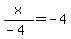 x%2F%28-4%29+=+-4+