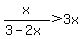 x%2F%283-2x%29%3E3x