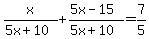 x%2F%285x%2B10%29+%2B+%285x-15%29%2F%285x%2B10%29+=+7%2F5