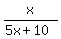 x%2F%285x+%2B+10%29