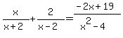 x%2F%28x%2B2%29+%2B+2%2F%28x-2%29+=+%28-2x%2B19%29%2F%28x%5E2-4%29