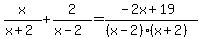 x%2F%28x%2B2%29+%2B+2%2F%28x-2%29+=+%28-2x%2B19%29%2F%28%28x-2%29%28x%2B2%29%29