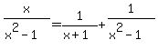 x%2F%28x%5E2-1%29=1%2F%28x%2B1%29%2B1%2F%28x%5E2-1%29
