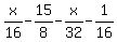 x%2F16+-+15%2F8+-+x%2F32+-+1%2F16