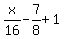 x%2F16+-+7%2F8+%2B+1