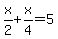 x%2F2+%2B+x%2F4+=+5