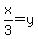 x/3=y