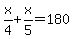 x%2F4%2Bx%2F5=180
