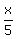 x%2F5