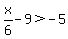 x%2F6-9%3E-5