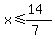 x%3C=%2814%29%2F%287%29