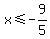 x%3C=-9%2F5