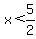x<5/2