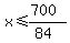 x%3C=%28700%29%2F%2884%29