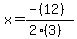 x=%28-%2812%29%29%2F%282%283%29%29