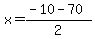 x=%28-10-70%29%2F2