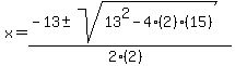 x=%28-13%2B-sqrt%2813%5E2-4%282%29%2815%29%29%29%2F%282%282%29%29